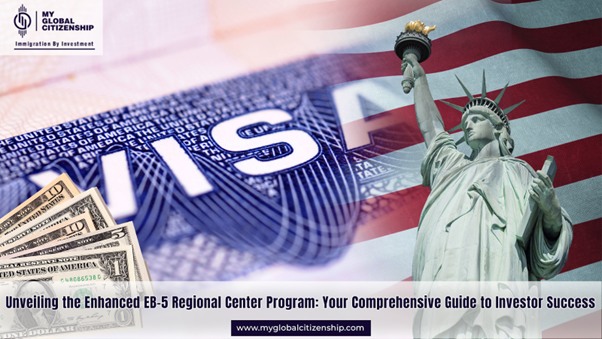 Unveiling the Enhanced EB-5 Regional Center Program: Your Comprehensive Guide to Investor Success